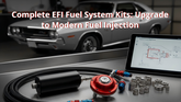 Complete EFI Fuel System Kits: Upgrade to Modern Fuel Injection