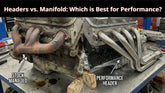 Headers vs. Manifold: Which is Best for Performance?
