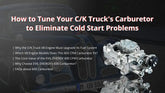 How to Tune Your C/K Truck's Carburetor to Eliminate Cold Start Problems