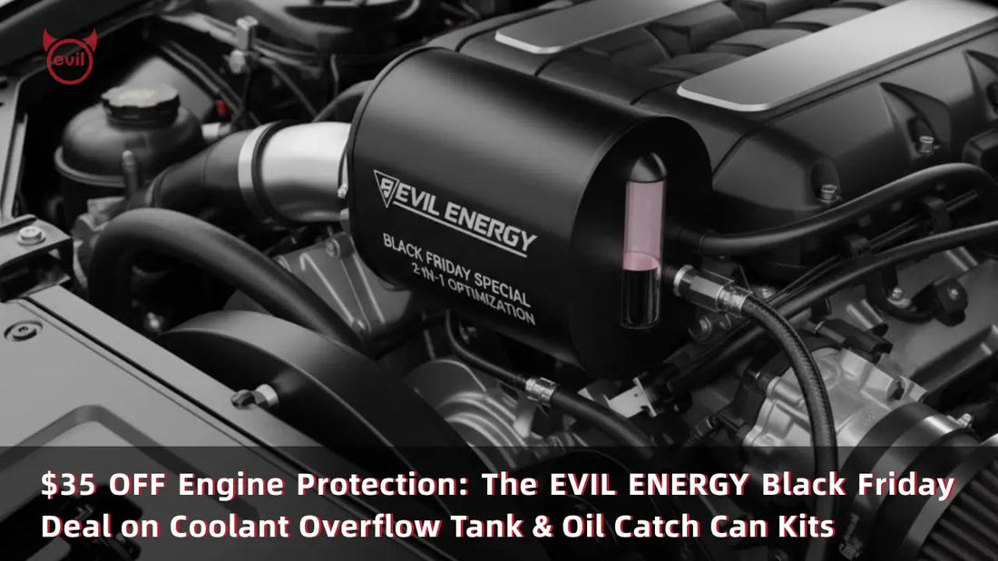 Evil Energy Black Friday special: 2-in-1 Coolant Overflow Tank and Oil Catch Can combo kit installed in a car engine bay, showing premium black finish.