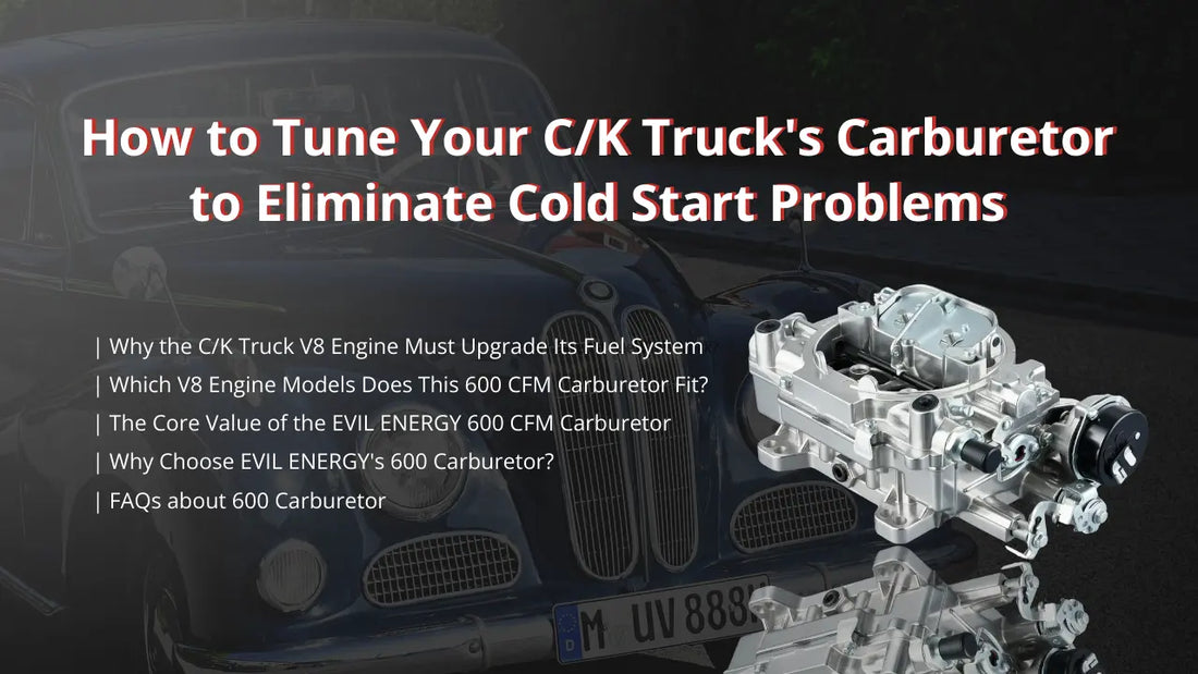 How to Tune Your C/K Truck's Carburetor to Eliminate Cold Start Problems